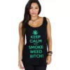 Keep Calm - Débardeur Femme Smoke Weed Bitch -MAGIC CUSTOM keep calm and smoke weed bitch debardeur femme noir